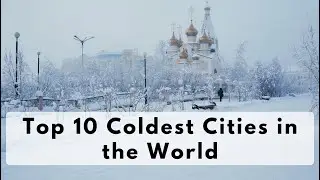 Top 10 Coldest Cities in the World #cold #winter #city #yakutsk #norilsk