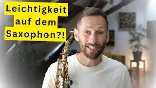 In 5 Schritten zu mehr Leichtigkeit beim Saxophon spielen