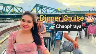 Chaophraya Dinner Cruise 🛳 Bangkok Sunset🌇 (Birthday-Party)🎂🍛🍤🍤Asiatique Pier