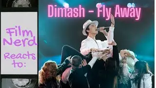 Film Nerd Reacts to Dimash - Fly Away