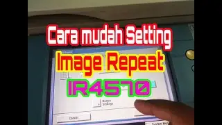 cara menggunakan fitur image repeat Ir 4570
