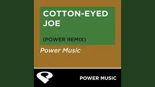 Cotton Eyed Joe (Power Mix Radio Edit)