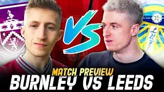 Burnley vs Leeds United - COLOSSAL GAME FOR BOTH TEAMS! | FT @Vizeh
