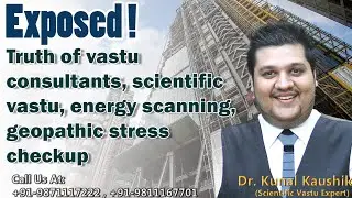 Truth of Vastu Consultants, Scientific Vastu, Energy Scanning, Geopathic Stress Checkup