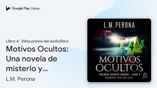 Motivos Ocultos: Una novela de misterio y&hellip; de L.M. Perona &middot; Vista previa del audiolibro