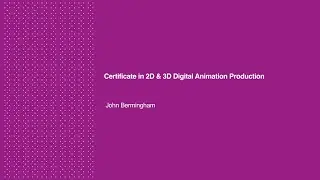 Certificate in 2D & 3D Digital Animation Production
