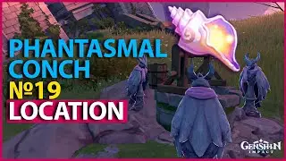Phantasmal Conch No 19 Location Misplaced Conch 3 Location Genshin Impact Version 2.8