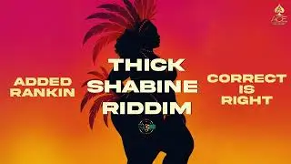 Added Rankin - Correct Is Right | Thick Shabine Riddim “Soca/Bouyon 2026”