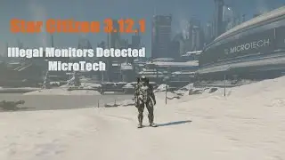Star Citizen 3.12.1 | Illegal Monitors Detected | Go to Comm Array ST4-59