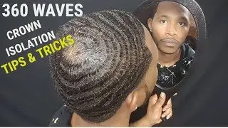 360 WAVES: CROWN ISOLATION WITH TIPS AND TRICKS
