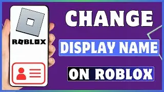 How To Change Name In Roblox | Change Display Name On Roblox