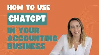 How to Use ChatGPT in Your Accounting Business