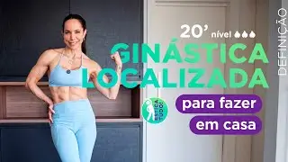 Gin&aacute;stica localizada em casa para esculpir seu corpo todo- Carol Borba