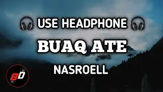 Lagu Sasak Terbaru 2021-2022, BUAQ ATE - Nasroell [Akustik Version] (8d audio sasak)