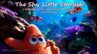 The Shy Little Starfish  A Short Bedtime Story About Courage & Friendship  Kids Moral Story