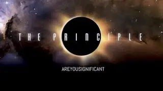 THE PRINCIPLE - The Beginning of Everything
