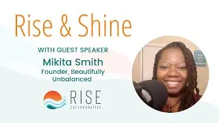 RISE & Shine with Mikita Smith &mdash; Founder, Beautifully Unbalanced