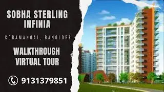 Sobha Sterling Infinia Bangalore |SobhaSterling Infinia Koramangal|SobhaSterling Infinia Walkthrough