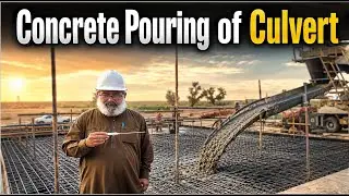 Concrete Pouring at Culvert | Lecture 31 | Syed Mohy Ud Din | Materials Engineer