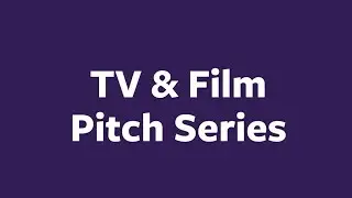 Why YOU should be at Our TV & Film Pitch Event Series