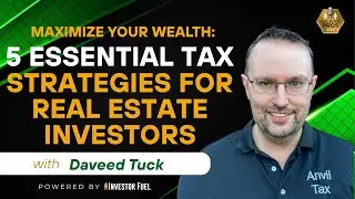 Maximize Your Wealth: 5 Essential Tax Strategies for Real Estate Investors