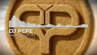 2025 Gospel Bouyon Mix| Best of Gospel Bouyon Music | Mixed By Dj PEPE