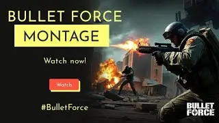 Bullet Force Montage UMP
