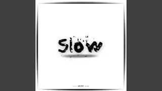 Slow