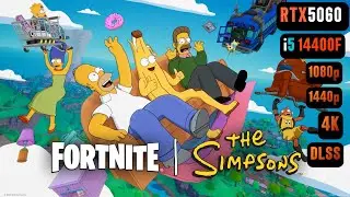 RTX 5060 Fortnite & The Simpsons | Fortnite RTX 5060 & i5 14400F Benchmark 1080p/1440p/4K