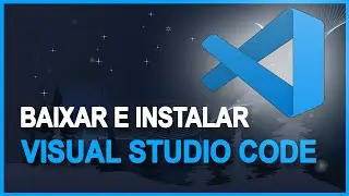 Como baixar e instalar o Visual Studio Code (VS Code) - 2021