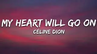 Celine Dion &ndash; My Heart Will Go On (Lyrics) | Titanic | Timeless Love Song 💙