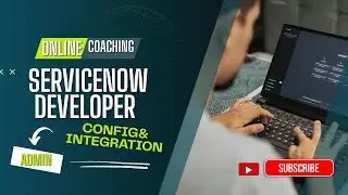 SERVICE NOW | DEVELOPER | CONFIGURATION | INTEGRATION |
