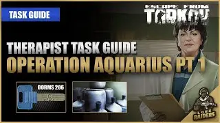 Operation Aquarius - Part 1 12.12 (dorms 206 key) - Therapist Task Guide - Escape From Tarkov