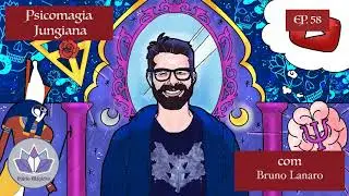 DM #58 - Psicomagia Jungiana - com Bruno Lanaro