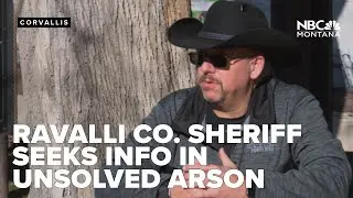 Ravalli Co  sheriff seeks info on unsolved triple homicide arson case in Corvallis