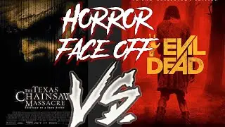 Horror Face Off part 35 - Remakes -Texas Chainsaw Massacre 03 vs Evil Dead 13