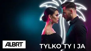 ALBRT Albert Palkowsky - Tylko Ty i Ja (Radio Edit)