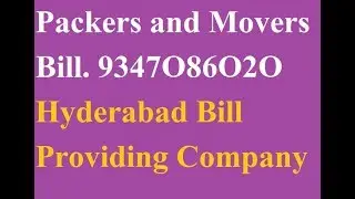 Packers and Movers Bill For Claim In Hyderabad |  Relocation Bill For Claim Hyderabad