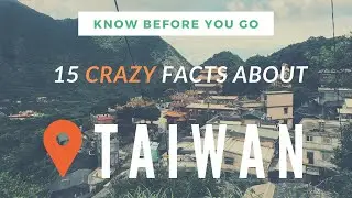15 FACTS YOU DON'T KNOW ABOUT TAIWAN - Canadian Expat - (Know Before You Go - Part 1)