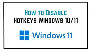 How to Disable Hotkeys Windows 10/11