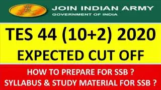 TES 44 EXPECTED CUT OFF 2020 I TES 44 NOTIFICATION RELEASED I TES 44 SSB PREPARATION I GOVTCRACKERS