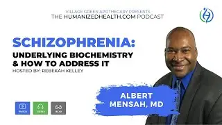 Schizophrenia: The Underlying Biochemistry & How to Address It, with Albert Mensah, MD, BCIP