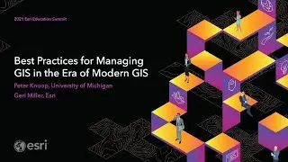 Best Practices for Managing GIS in the Era of Modern GIS