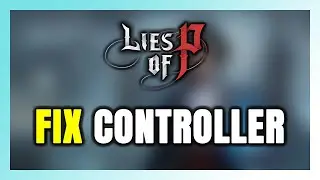 How to FIX Lies of P Controller/Gamepad Not Working on PC