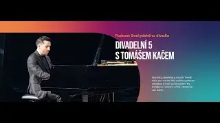 Divadelni 5 s Tomášem Kačem