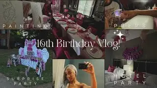 16th BIRTHDAY VLOG! preps | painting | surprise party + MORE