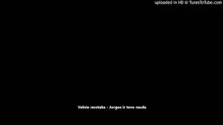 Velnio nuotaka - Jurgos ir tevo rauda
