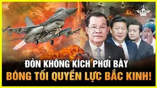 Đòn Không Kích Thái Lan Làm Sụp Đổ Vỏ Bọc Sinh Học Ngầm Và Thổi Bùng Khủng Hoảng Quyền Lực Bắc Kinh
