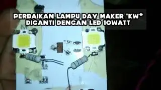 Modifikasi daymaker KW dengan LED hpl 10w x 2 agar lebih terang