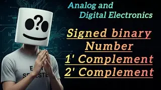 Signed Binary Number, 1' Complement, 2' Complement Representation in Digital Electronics
